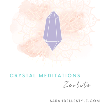 A Crystal Meditation by Sarah Balmer for working with Zeolite.