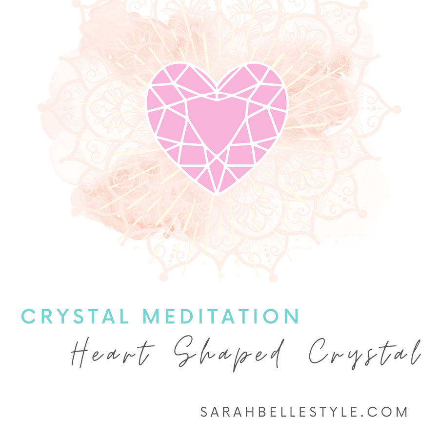 Crystal Meditation - Heart Shaped Crystal