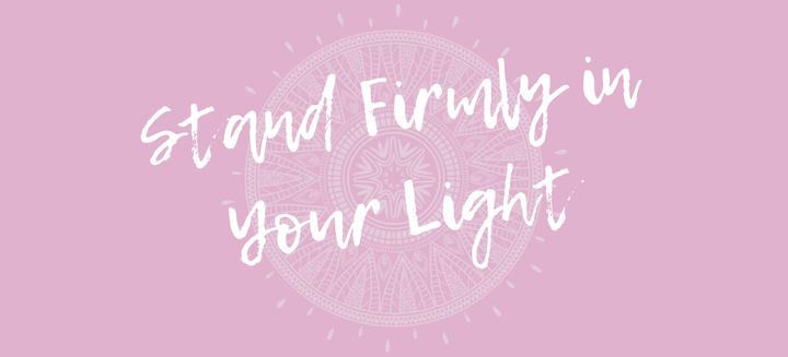 Stand Firmly In Your Light - Pillar Two