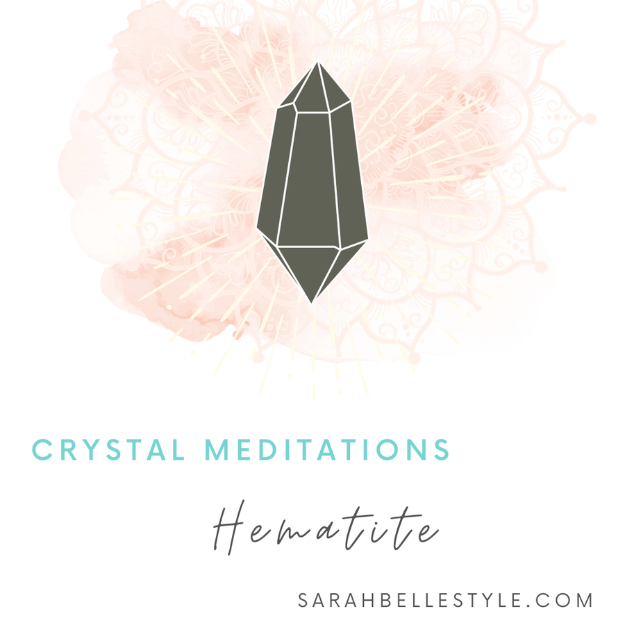 Crystal Meditation -Hematite