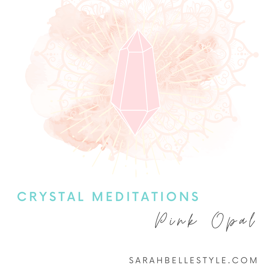 Crystal Meditation - Pink Opal