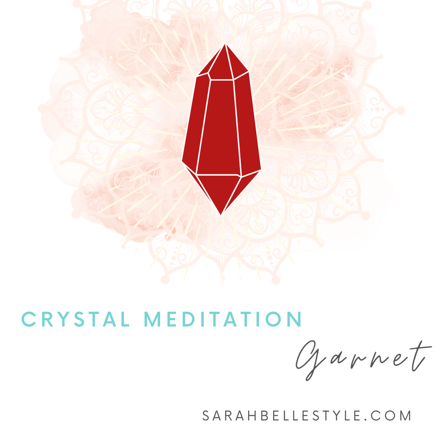 Crystal Meditation - Garnet