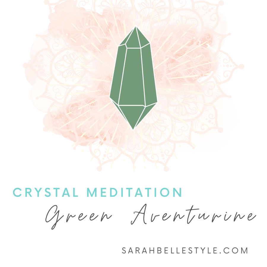 Crystal Meditation - Green Aventurine